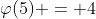 \varphi{(5)} = 4