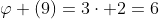\varphi (9)=3\cdot 2=6