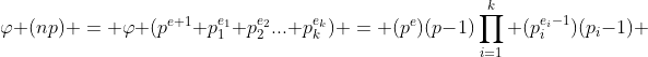 \varphi (np) = \varphi (p^{e+1} p_1^{e_1} p_2^{e_2}... p_k^{e_k}) = (p^e)(p-1)\prod_{i=1}^k (p_i^{e_i-1})(p_i-1) 