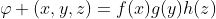 \varphi (x,y,z)=f(x)g(y)h(z)