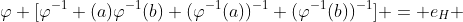 \varphi [\varphi^{-1} (a)\varphi^{-1}(b) (\varphi^{-1}(a))^{-1} (\varphi^{-1}(b))^{-1}] = e_H 