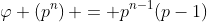 \varphi \left(p^n\right) = p^{n-1}(p-1)