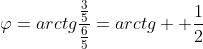 \varphi=arctg\frac{\frac{3}{5}}{\frac{6}{5}}=arctg  \frac{1}{2}