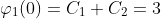 \varphi_1(0)=C_1+C_2=3