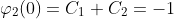 \varphi_2(0)=C_1+C_2=-1