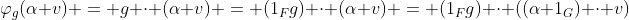 \varphi_g(\alpha v) = g \cdot (\alpha v) = (1_Fg) \cdot (\alpha v) = (1_Fg) \cdot ((\alpha 1_G) \cdot v)