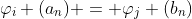 \varphi_i (a_n) = \varphi_j (b_n)