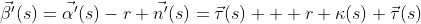 \vec{\beta'}(s)=\vec{\alpha'}(s)-r \vec{n'}(s)=\vec{\tau}(s) + r \kappa(s) \vec{\tau}(s)