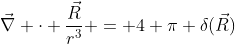 \vec{\nabla} \cdot \frac{\vec{R}}{r^3} = 4 \pi \delta(\vec{R})