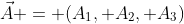 \vec{A} = (A_1, A_2, A_3)