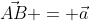 \vec{AB} = \vec{a}