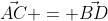 \vec{AC} = \vec{BD}