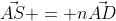 \vec{AS} = n\vec{AD}