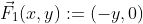 \vec{F}_1(x,y):=(-y,0)
