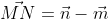 \vec{MN}=\vec{n}-\vec{m}