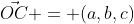 \vec{OC} = (a,b,c)