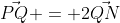 \vec{PQ} = 2\vec{QN}