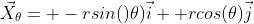 \vec{X}_\theta= -rsin()\theta)\vec{i}+ rcos(\theta)\vec{j}