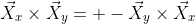 \vec{X}_x\times\vec{X}_y= -\vec{X}_y\times\vec{X}_x