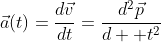 \vec{a}(t)=\frac{d\vec{v}}{dt}=\frac{d^2\vec{p}}{d  t^2}