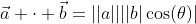 \vec{a} \cdot \vec{b}=||a||||b|\cos(\theta)|