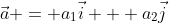 \vec{a} = a_1\vec{i} + a_2\vec{j}
