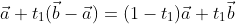 \vec{a}+t_1(\vec{b}-\vec{a})=(1-t_1)\vec{a}+t_1\vec{b}