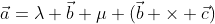 \vec{a}=\lambda \vec{b}+\mu (\vec{b} \times \vec{c})