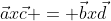 \vec{a}x\vec{c} = \vec{b}x\vec{d}