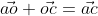 \vec{ao}+\vec{oc}=\vec{ac}