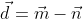 \vec{d}=\vec{m}-\vec{n}