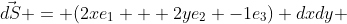 \vec{dS} = (2xe_1 + 2ye_2 -1e_3) dxdy 