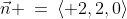 \vec{n} \:=\:\langle 2,2,0\rangle