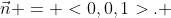 \vec{n} = <0,0,1>. 