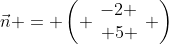 \vec{n} = \left( \begin{array}{c}-2 \\ 5 \end{array} \right)