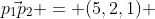 \vec{p_{1}p_{2}} = (5,2,1) 