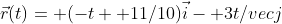\vec{r}(t)= (-t+ 11/10)\vec{i}- 3t/vec{j}