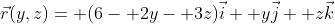 \vec{r}(y,z)= (6- 2y- 3z)\vec{i}+ y\vec{j}+ z\vec{k}