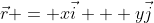 \vec{r} = x\vec{i} + y\vec{j}