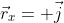 \vec{r}_x= \vec{j}