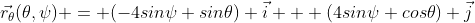 \vec{r_\theta}(\theta,\psi) = (-4sin\psi sin\theta) \vec{i} + (4sin\psi cos\theta) \vec{j}
