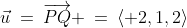 \vec{u}\:=\:\overrightarrow{PQ} \:=\:\langle 2,1,2\rangle