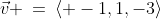 \vec{v} \:=\:\langle -1,1,-3\rangle