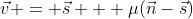 \vec{v} = \vec{s} + \mu(\vec{n}-\vec{s})