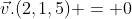 \vec{v}.(2,1,5) = 0