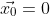 \vec{x_0}=0