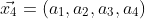 \vec{x_4}=(a_1,a_2,a_3,a_4)