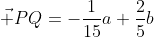 \vec {PQ}=-\frac{1}{15}a+\frac{2}{5}b