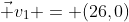 \vec {v_1} = (26,0)