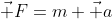 \vec F=m \vec a